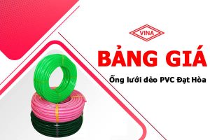 Bảng giá ống lưới dẻo PVC Đạt Hòa - Ống tưới Đạt Hòa chính hãng mới nhất