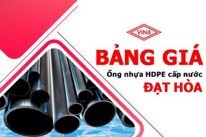 Bảng giá ống nhựa HDPE cấp nước Đạt Hòa - Ống nhựa HDPE Đạt Hòa chính hãng