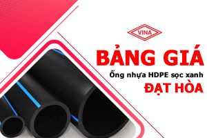 Bảng giá ống nhựa HDPE sọc xanh Đạt Hòa - Ống nhựa HDPE Đạt Hòa chính hãng