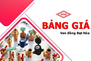 Bảng giá van đồng Đạt Hòa - Ống nhựa PPR Đạt Hòa chính hãng