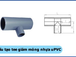 Cấu tạo của sản phẩm tee giảm mỏng uPVC 27.21 - 60.27