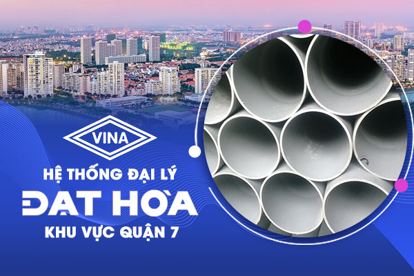 Đại lý ống nhựa Đạt Hòa khu vực quận 7