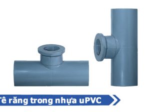 Sản phẩm tê răng trong nhựa uPVC - Phụ kiện uPVC nhựa Đạt Hòa