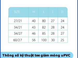 Thông số kỹ thuật sản phẩm tee giảm mỏng uPVC 27.21 - 60.27