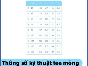 Thông số kỹ thuật sản phẩm tee mỏng uPVC phi 42 - phi 168