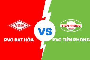 So sánh ống nhựa PVC Đạt Hòa và ống nhựa PVC Tiền Phong