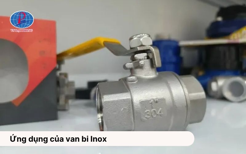 Ứng dụng của van bi inox