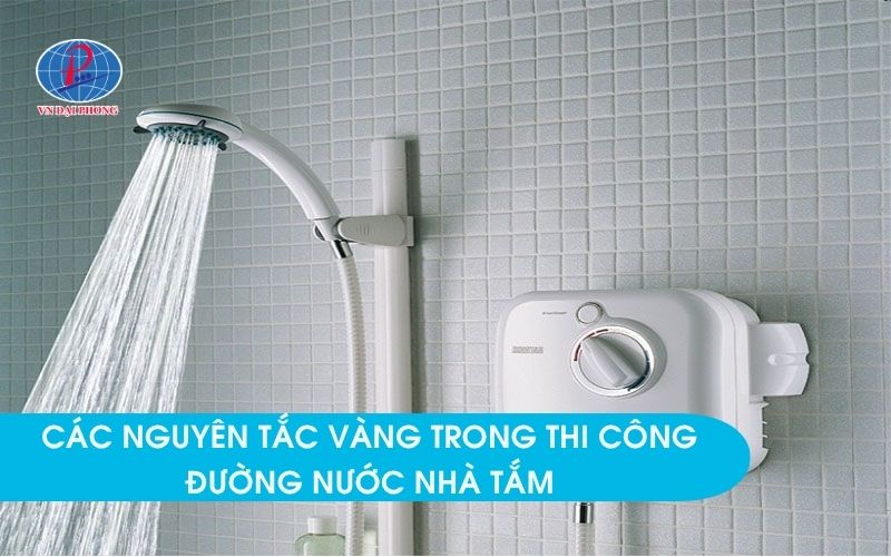 Các nguyên tắc vàng trong thi công đường nước nhà tắm