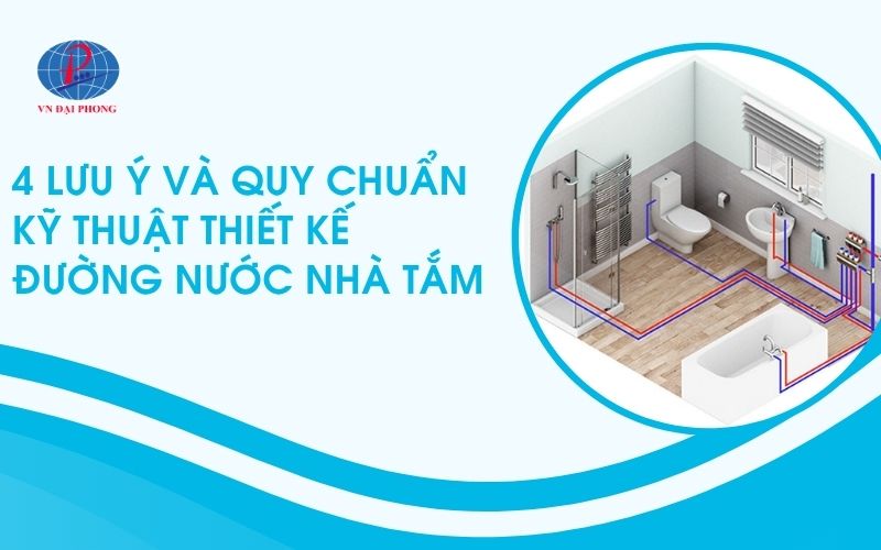 QUY CHUẨN KỸ THUẬT THIẾT KẾ ĐƯỜNG NƯỚC NHÀ TẮM